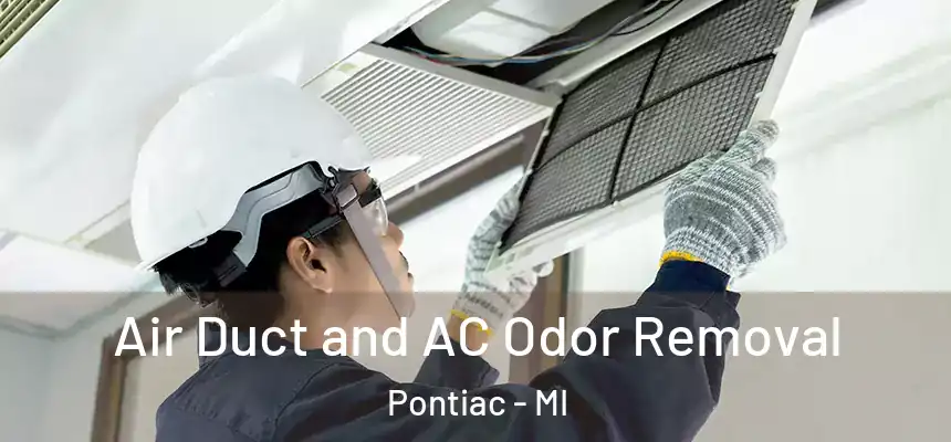  Air Duct and AC Odor Removal Pontiac - MI