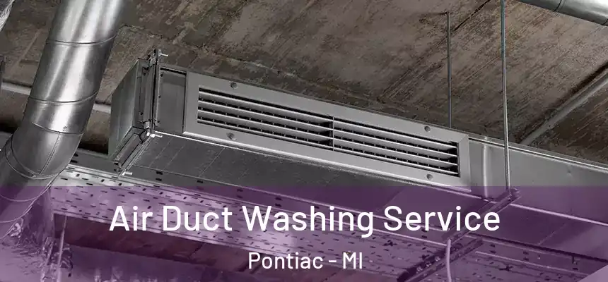  Air Duct Washing Service Pontiac - MI