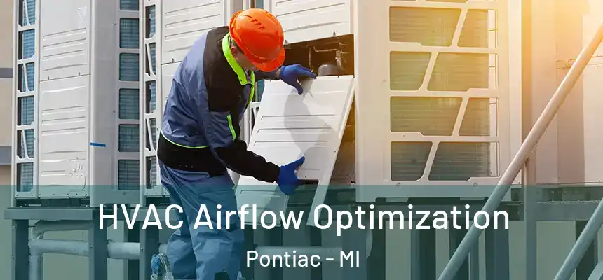 HVAC Airflow Optimization Pontiac - MI
