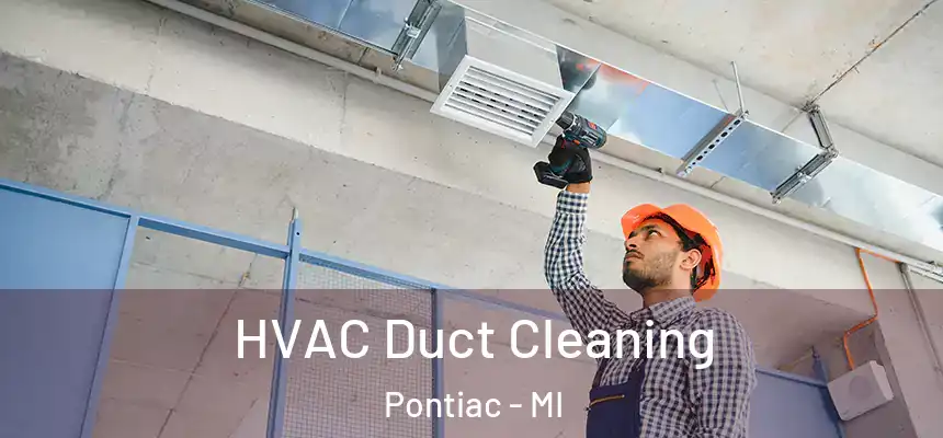  HVAC Duct Cleaning Pontiac - MI