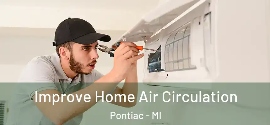  Improve Home Air Circulation Pontiac - MI