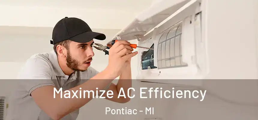 Maximize AC Efficiency Pontiac - MI