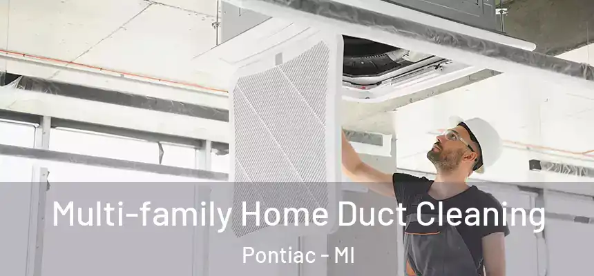  Multi-family Home Duct Cleaning Pontiac - MI
